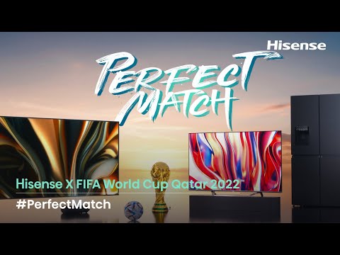 Hisense Unveils Its FIFA World Cup Qatar 2022™ TVC "Perfect Match" Ahead of Tournament