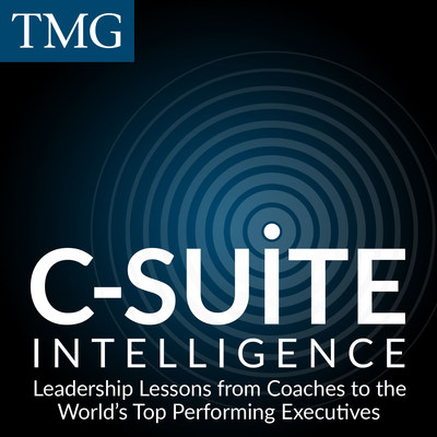 C-Suite Intelligence, the go-to podcast for high performers and aspiring leaders. Hear top executive coaches at The Miles Group discuss how successful leaders amp up their game, even as business conditions grow more complex every day. (PRNewsfoto/The Miles Group/TMG)
