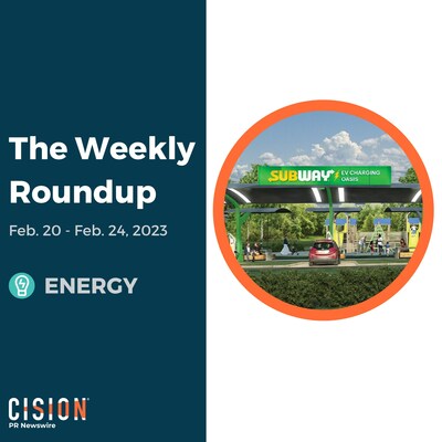 PR Newswire Weekly Energy Press Release Roundup, Feb. 20-24, 2023. Photo provided by Subway Restaurants. https://prn.to/3Z7pvkW