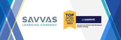 Savvas Learning Company, a K-12 next-generation learning solutions leader, announced that for the third year in a row it has been recognized as a top workplace in Arizona. Arizona’s Top Workplaces list showcases strong workplace environments and highlights companies for their commitment to their employees, customers, and corporate mission.