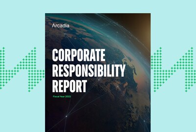 The report provides visibility into both Arcadia’s accomplishments and areas for improvement across all practice areas, enabling the company to acknowledge successes and gain deeper insights into areas that require attention. And by fostering transparency among Arcadia’s employees, investors, and customers, Arcadia is demonstrating its commitment to accountability.